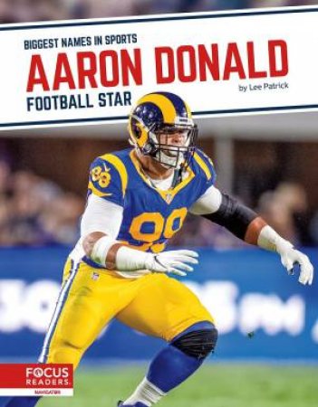 Biggest Names In Sports: Aaron Donald: Football Star by Lee Patrick