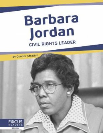 Important Women: Barbara Jordan: Civil Rights Leader by CONNOR STRATTON