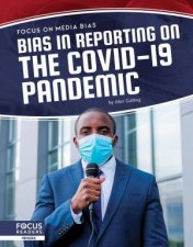 Focus on Media Bias Bias in Reporting on the COVID19 Pandemic