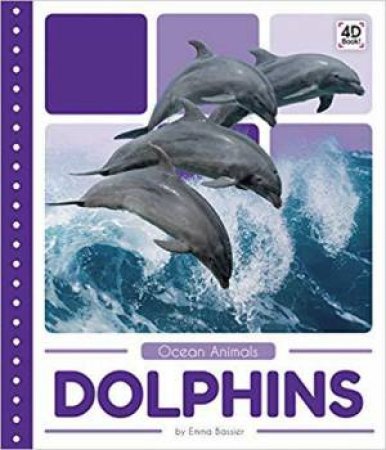 Ocean Animals: Dolphins by Emma Bassier