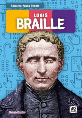 Amazing Young People: Louis Braille by Emma Bassier