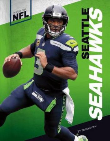 Inside the NFL: Seattle Seahawks by Todd Ryan