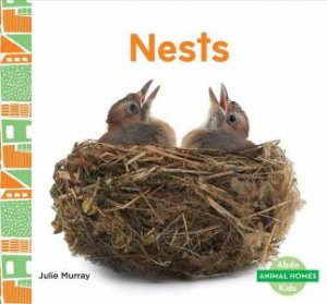 Animal Homes: Nests by Julie Murray