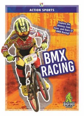 Action Sports: BMX Racing by K. A. Hale