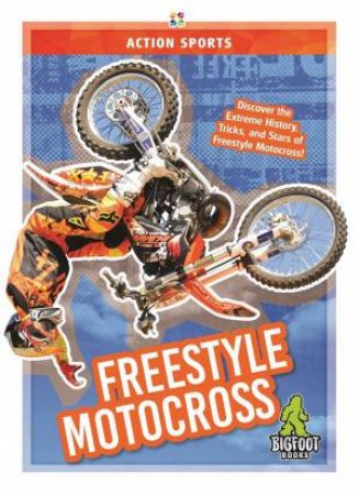 Action Sports: Freestyle Motocross by K. A. Hale