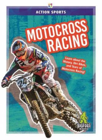 Action Sports: Motocross Racing by K. A. Hale