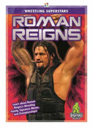 Superstars Of Wrestling: Roman Reigns by J. R. Kinley