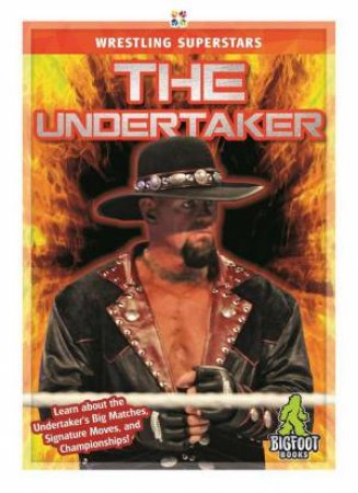 Superstars Of Wrestling: The Undertaker by J. R. Kinley