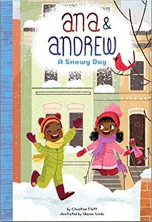 Ana And Andrew: A Snowy Day by Christine Platt