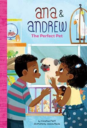 Ana and Andrew: The Perfect Pet by CHRISTINE PLATT