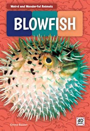 Weird And Wonderful Animals: Blowfish by Emma Bassier