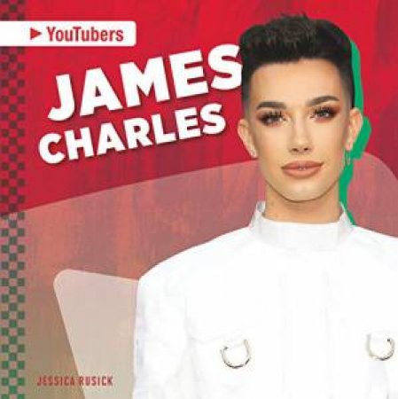 YouTubers: James Charles by Jessica Rusick