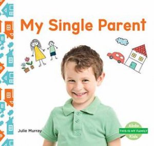 This is My Family: My Single Parent by JULIE MURRAY