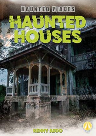 Haunted Houses by KENNY ABDO