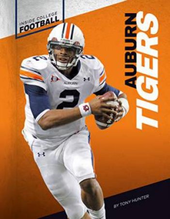 Inside College Football: Auburn Tigers by TONY HUNTER