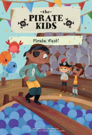 The Pirate Kids: Pirate Fest by Johanna Gohmann