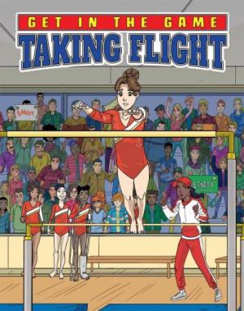 Get in the Game: Taking Flight by BILL YU