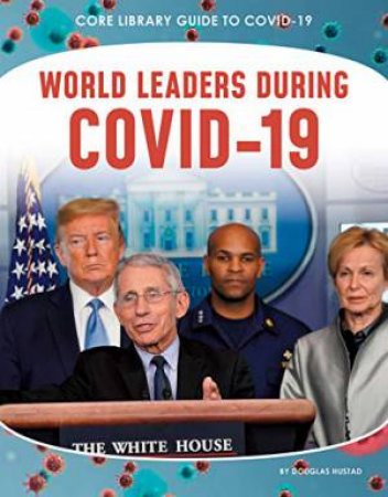 Guide to Covid-19: World Leaders during COVID-19 by DOUGLAS HUSTAD