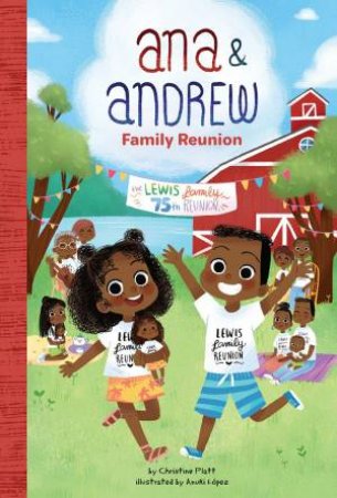 Anna And Andrew: Family Reunion by Christine Platt & Anuki Lopez