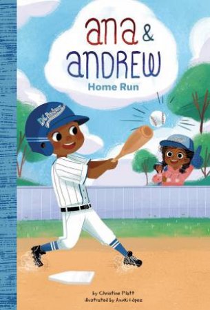 Anna And Andrew: Home Run by Christine Platt & Anuki Lopez