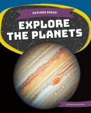 Explore Space Explore the Planets
