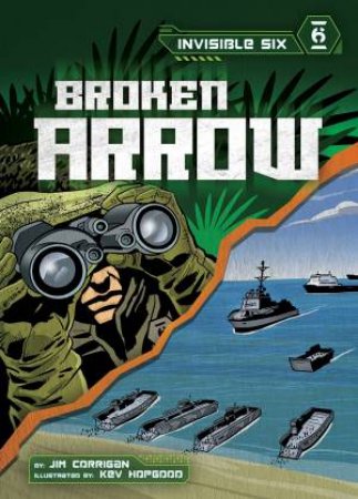 Invisible Six: Broken Arrow by Jim Corrigan