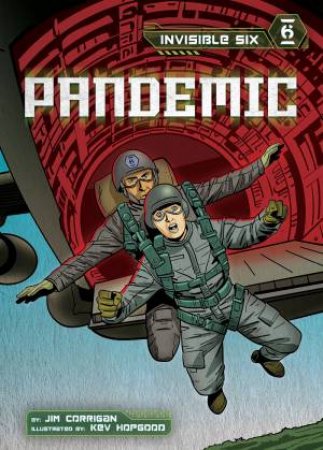 Invisible Six: Pandemic by Jim Corrigan