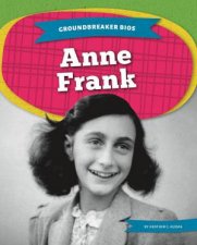 Groundbreaker Bios Anne Frank