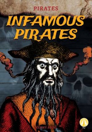 Pirates: Infamous Pirates by Kenny Abdo