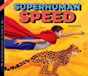 Superhuman Speed by Jessica Rusick