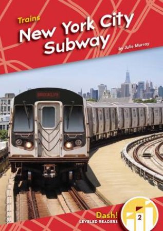 Trains: New York City Subway by Julie Murray