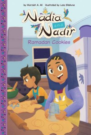 Nadia And Nadir: Ramadan Cookies by Marzieh A. Ali