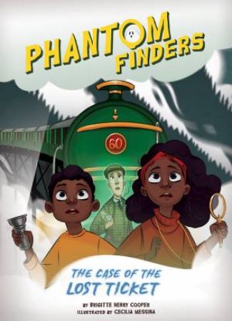 Phantom Finders: The Case Oof The Lost Ticket by Brigitte Henry Cooper