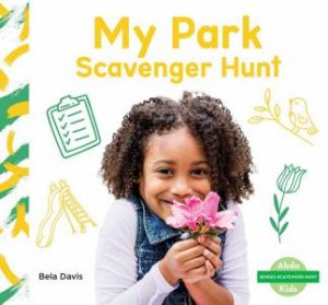 Senses Scavenger Hunt: My Park Scavenger Hunt by Bela Davis