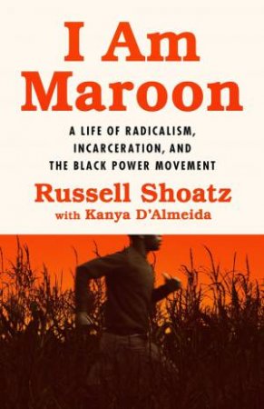 I Am Maroon by Russell Shoatz & Kanya D'Almeida