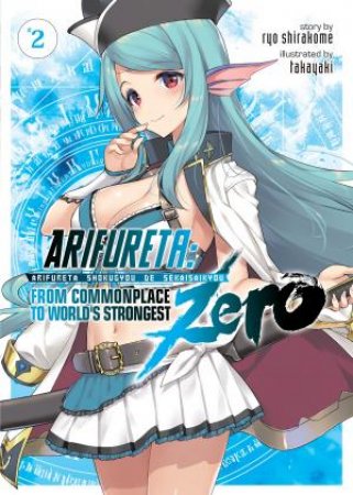 Arifureta From Commonplace To World's Strongest ZERO (Light Novel) Vol. 02 by Ryo Shirakome