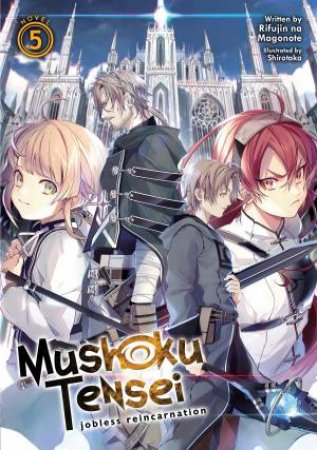 Mushoku Tensei Jobless Reincarnation (Light Novel) Vol. 5 by Rifujin Na Magonote