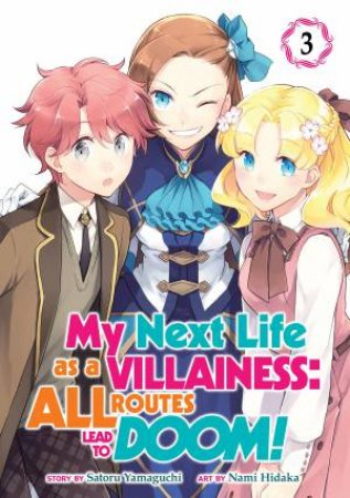 My Next Life as a Villainess: All Routes Lead to Doom! (Manga) 03 by Satoru Yamaguchi