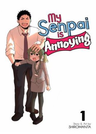 My Senpai is Annoying Vol. 1 by Shiromanta