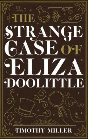 The Strange Case Of Eliza Doolittle by Timothy Miller