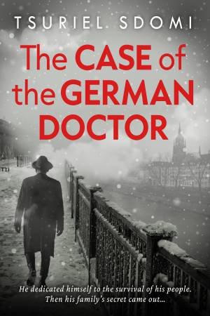 The Case of the German Doctor by Tsuriel Sdomi