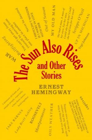 The Sun Also Rises and Other Stories by Ernest Hemingway