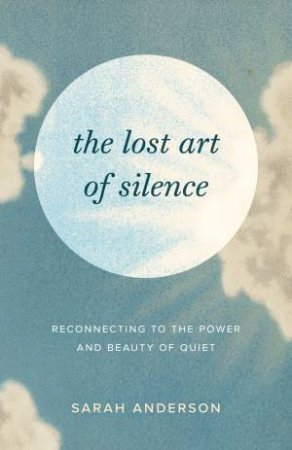 The Lost Art of Silence by Sarah Anderson