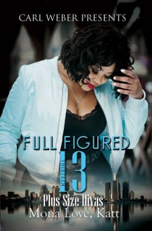 Full Figured 13 by Katt & Mona Love