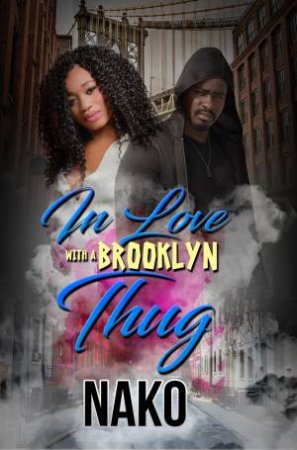 In Love With A Brooklyn Thug by Nako