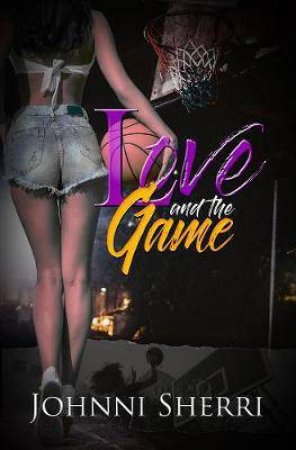 Love And The Game by Johnni Sherri