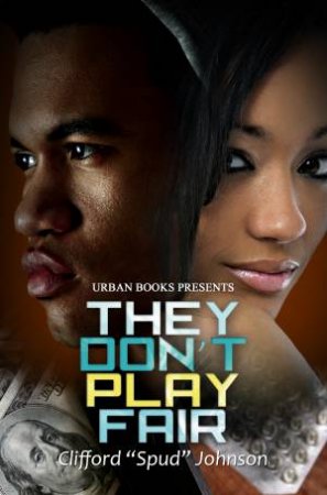 They Don't Play Fair by Clifford Spud Johnson