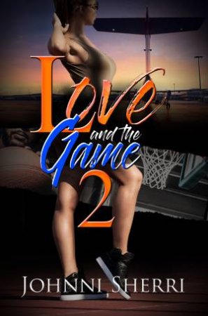 Love And The Game 2 by Johnni Sherri