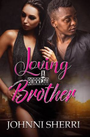 Loving A Borrego Brother by Johnni Sherri