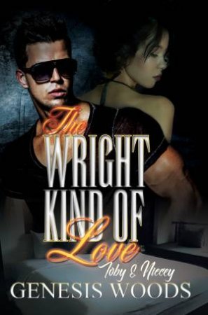 The Wright Kind Of Love: Toby And Niecey by Genesis Woods